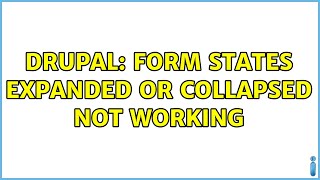 Drupal: Form states expanded or collapsed not working