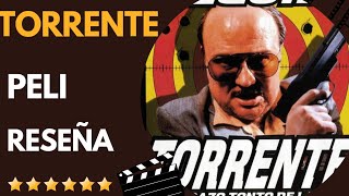 TORRENTE | Reseña | Review | Crítica de Cine |