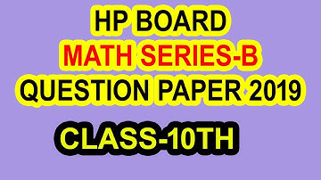 10th-class MATH series-B previous year question paper 2019|| hp board old paper