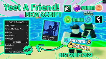 [NEW👽] Yeet A Friend! Script / Hack PASTEBIN 2023 | AUTO FARM, AUTO REBIRTH, SPEED and More