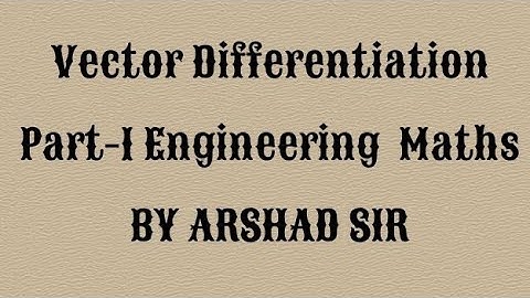 Vector Differentiation part-1 Engineering math. M1, M2, ( Gradf, DD, Unit normal) English. By Arshad