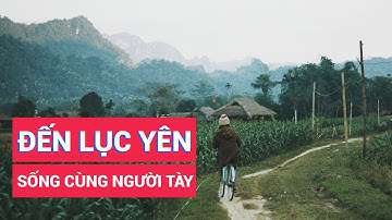 Một ngày đến Lục Yên sống cùng người Tày