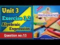 Class 9th || Exercise 3.2 Question no.13 || Algebraic Expression||