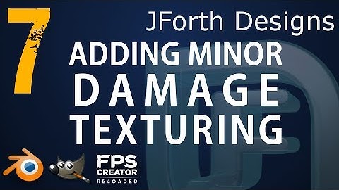 Blender to FPSC-Reloaded Tutorial - Video 7 - Damaged Texturing