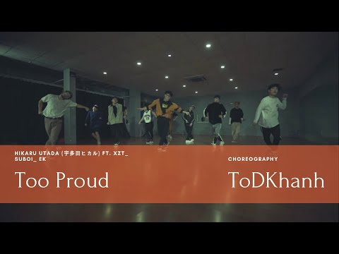 To Duy Khanh Choreography \/ Too Proud - Utada Hikaru ft. XZT, Suboi, EK