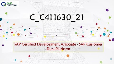 SAP Customer Data Platform C_C4H630_21 Questions and Answers