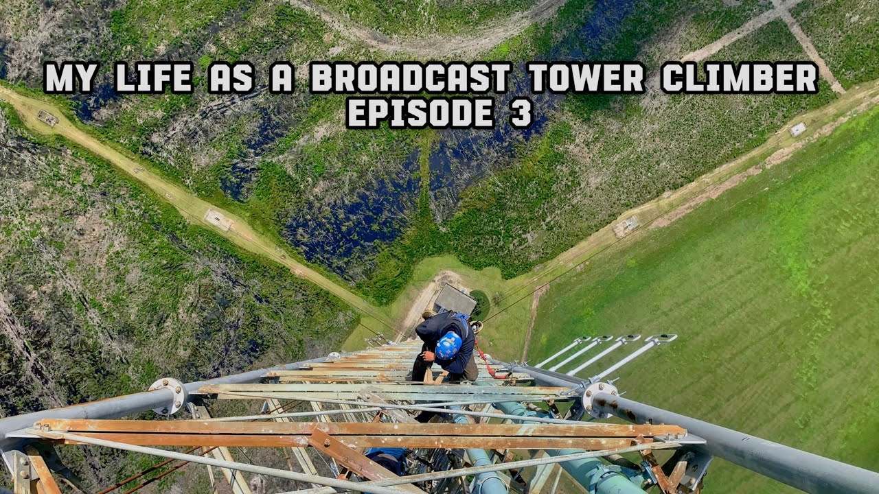Моя первая мегавысокая вещательная вышка. Моя жизнь как альпиниста на вещательной вышке. Эпизод 3
