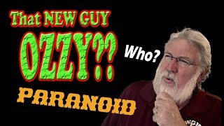 "That New Guy OZZY" Paranoid *REACTION*