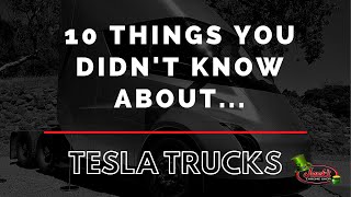 10 Things You Didn&#39;t Know About Tesla Trucks