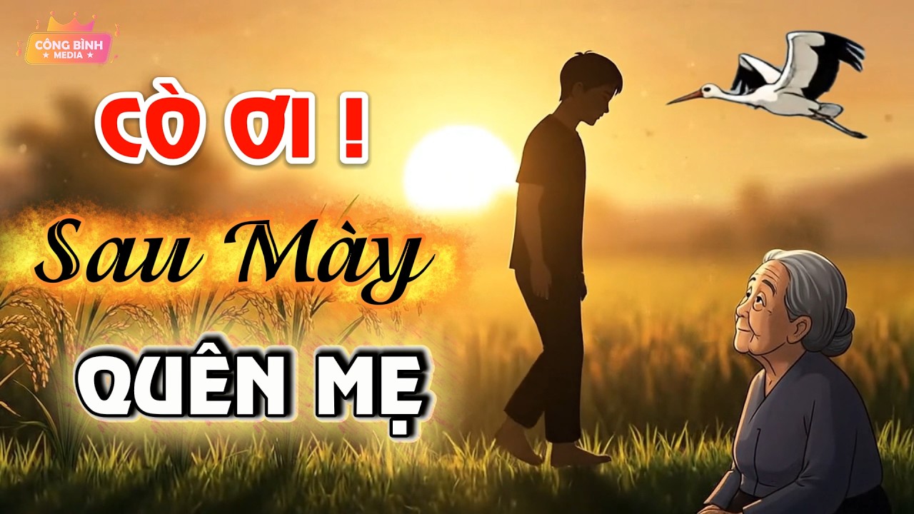 Cò Ơi Sao Mày Quên Mẹ – Ai Không Còn Mẹ Nghe Bài Này Khó Mà Cầm Nước Mắt | Thảo My Con Út