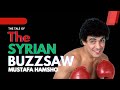 Mustafa hamsho  the syrian buzzsaw