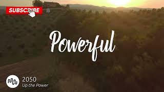 Best Electronic Powerful Music for Video [ 2050 - Up the Power ]