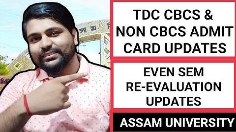 TDC Cbcs & non cbcs admit card | Even sem Re-evaluation | Assam University | Pranoy Roy