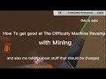 How to get good at the difficulty machine revamp with mining