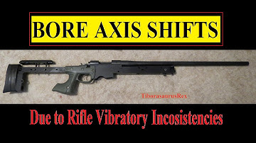 Long Range 101 Part 36 - Bore Axis Shifts Due to Internal Rifle Vibration Issues