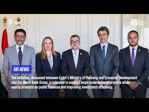Egypt and World Bank develop new financing model to unlock infrastructure investment