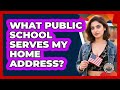 What Public School Serves My Home Address?