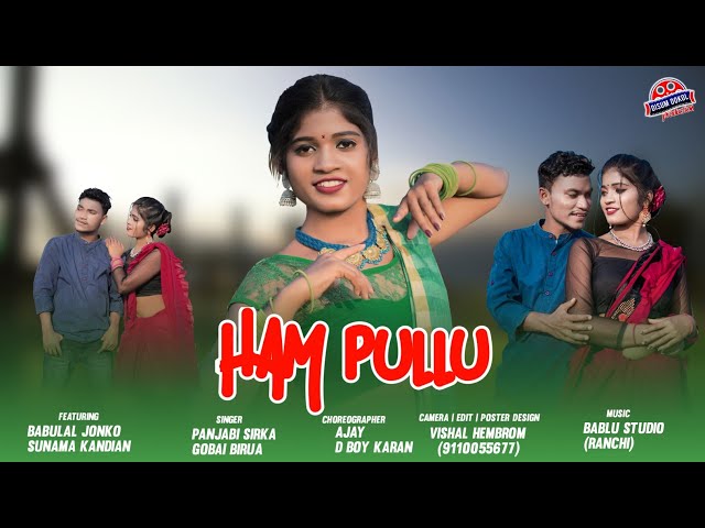 Ham Pullu | New Ho Munda Video 2022 | Full Video | Featuring - Babulal Jonko & Sunama Kandian | DDP class=