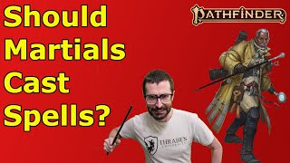 Should Martials Take Spellcasting Dedications in PF2E