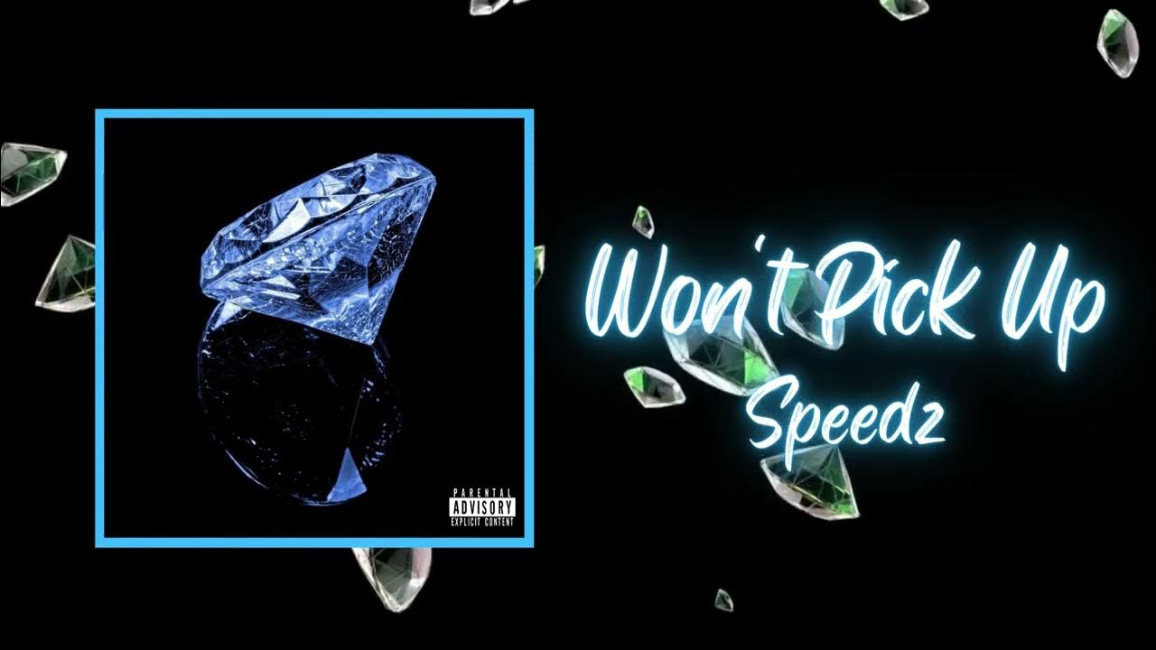 Speedz Won't Pick Up (Official Audio) YouTube