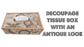 Decoupage Tissue Box with an Antique Look
