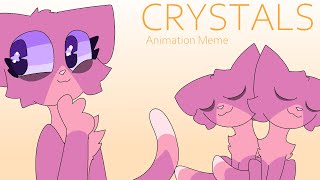 CRYSTALS - Animation Meme