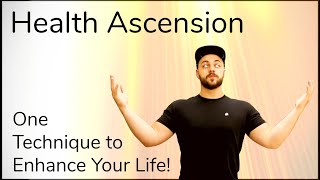 Health Ascension! One Simple Move to Enhance Posture, Body and Lifestyle