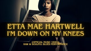 Download Lagu Etta Mae Hartwell – I'm Down on My Knees (Official Music Video) | Raw \u0026 Soulful Blues Performance MP3 Download Lagu Etta Mae Hartwell – I'm Down on My Knees (Official Music Video) | Raw \u0026 Soulful Blues Performance MP3