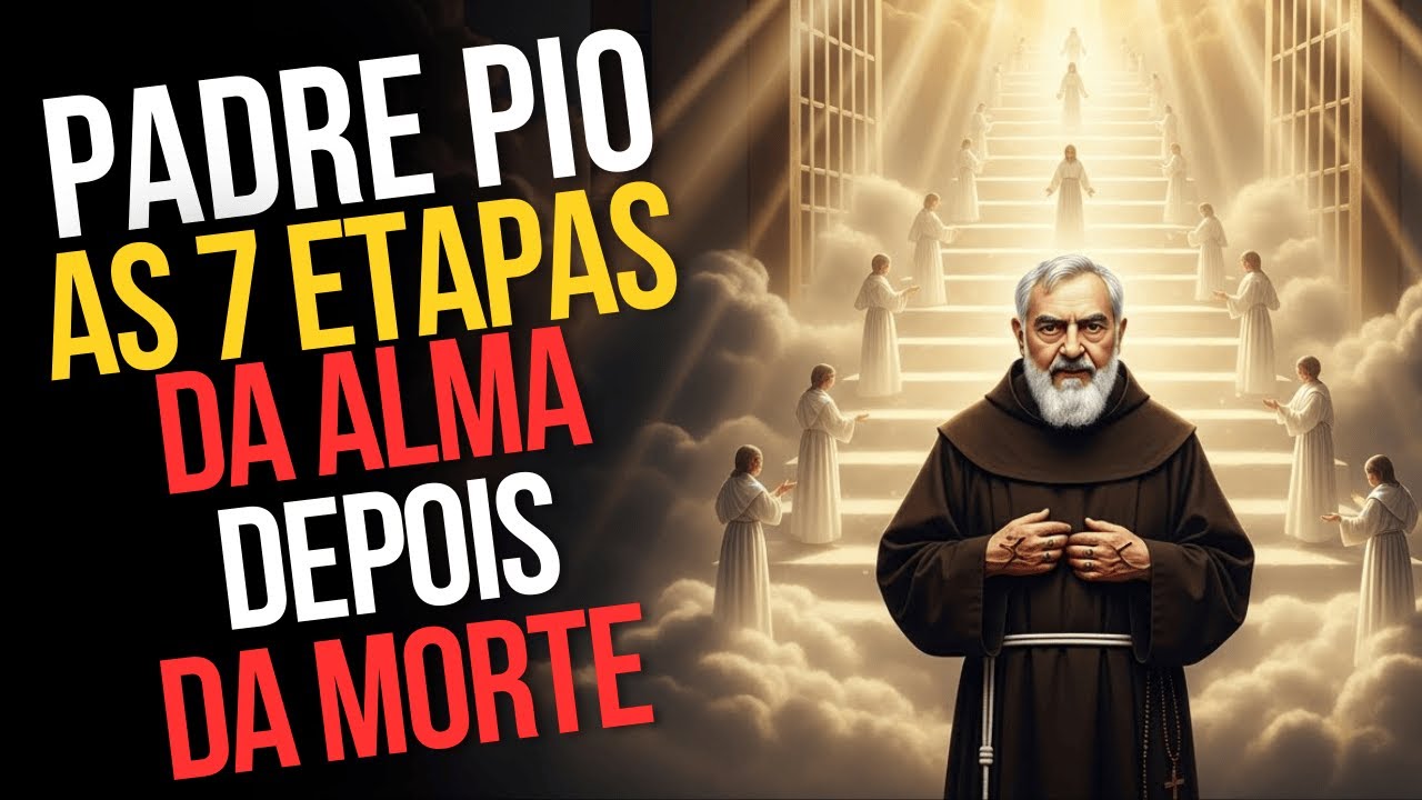 PADRE PIO REVELOU as 7 etapas da ALMA após a MORTE — O que viu deixará você sem fôlego