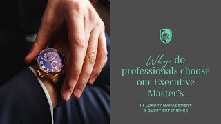 Discover why professionals choose our Executive Master's in Luxury Management and Guest Experience