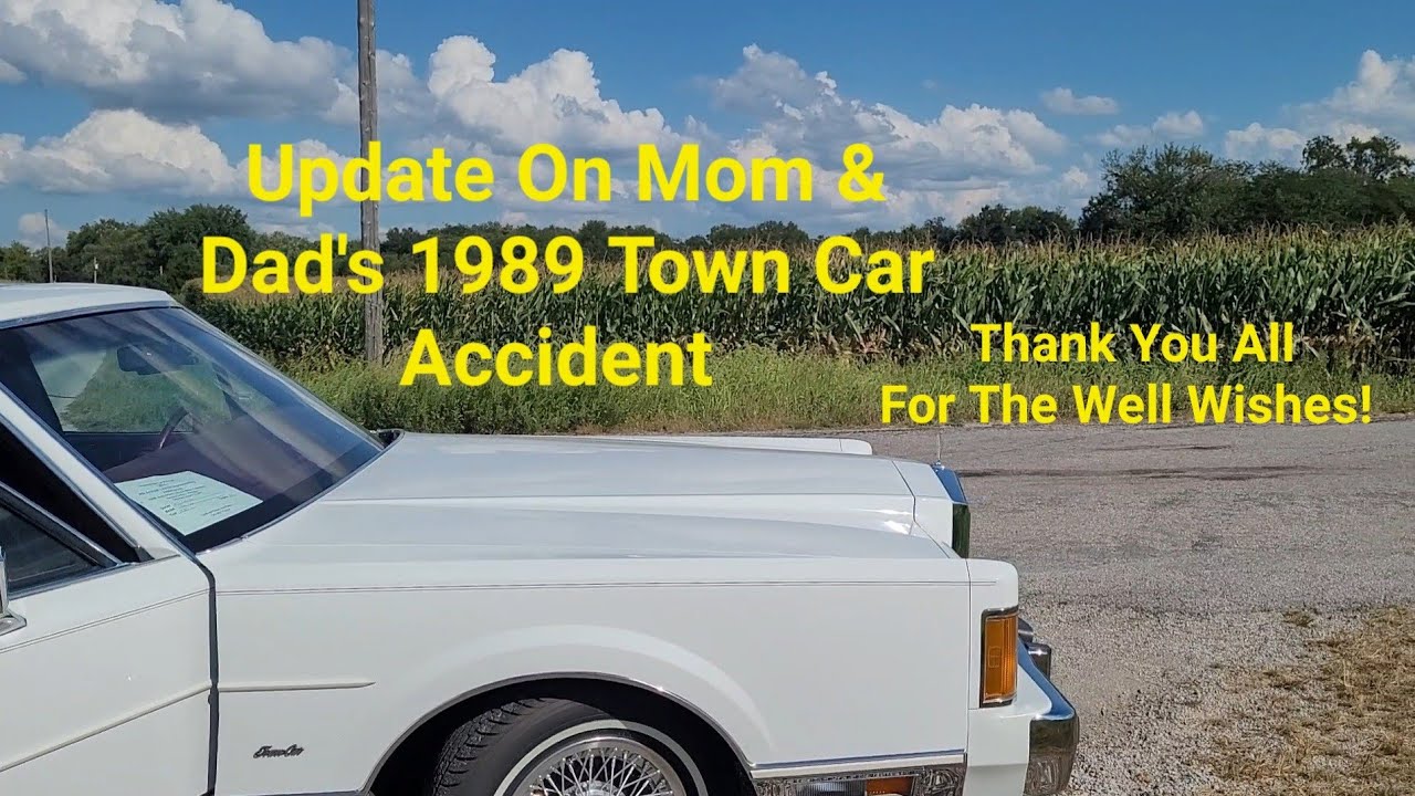 Update On Mom & Dad's 1989 Lincoln Town Car Accident. And What Exactly Happened.