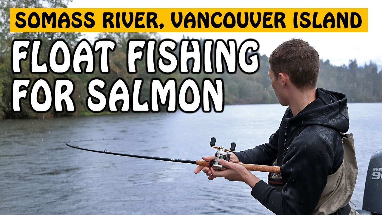 FLOAT FISHING FOR SOMASS RIVER CHINOOK SALMON Fishing with Rod YouTube