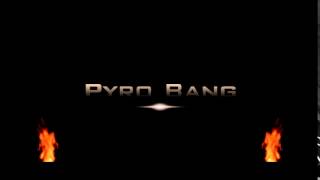 Intro für Pyro Bang
