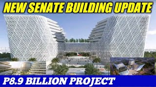 NEW SENATE BUILDING UPDATE 2022 (P8.9 BILLION SENATE HEADQUARTERS)