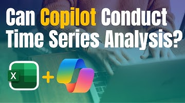 AI for Data Analysis: Time Series Analysis in Excel with Microsoft Copilot