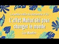 Leffet maharishi pour changer le monde  la petite vido du dimanche n33