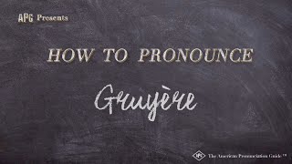How to Pronounce Gruyère (Real Life Examples!) How to Pronounce Gruyère (Real Life Examples!)