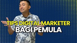 Tips Digital Marketer Bagi Pemula