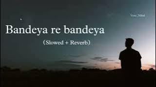 Bandeya re bandeya❤💫 (slowed and reverbed)   #arijitsingh #lofi #slowedandreverb