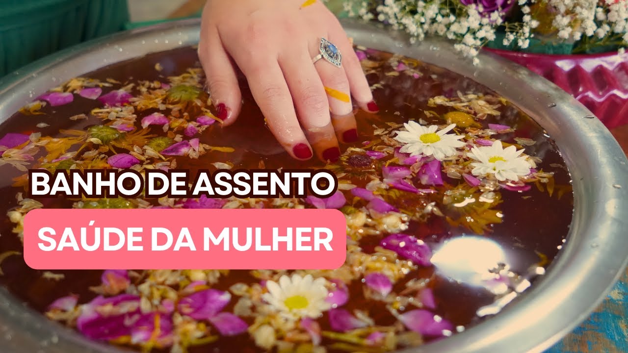 Banho de Assento | Plantas para a saúde da mulher e Ginecologia Natural