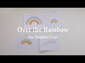 Over the Rainbow / One Hundred Years