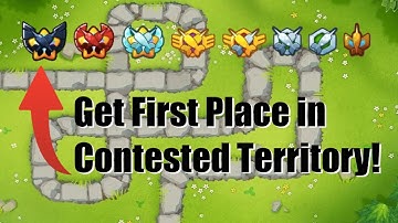 5 Tips for Getting First Place in Contested Territory! - Bloons TD 6