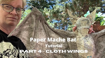 Paper Mache Bats Tutorial - Part 4- Cloth Wings