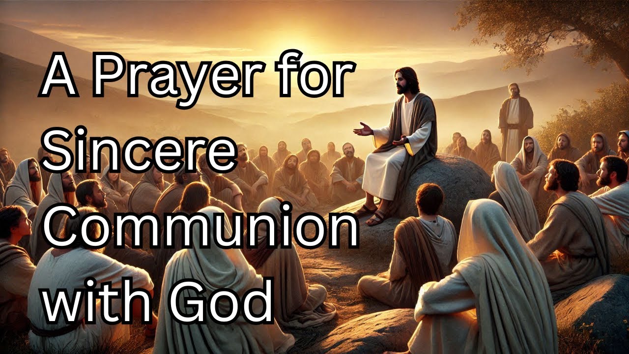 Authentic Connection: A Prayer for Sincere Communion with God. - YouTube