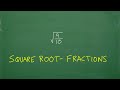 Square Root of a Fraction – Let’s Do This!