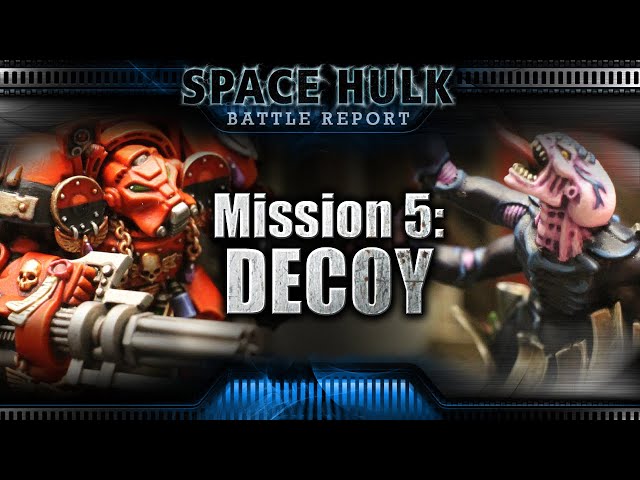SPACE HULK Battle Report Episode 5: DECOY! - YouTube