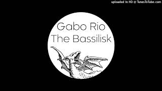 Gabo Rio - Bassilisk (free download)