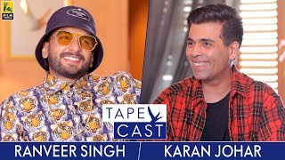 Karan Johar and Ranveer Singh | TapeCast Season 2 | Episode 1