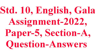 Std. 10, English, Paper-5, Section-A, Gala Assignment-2022, Question-Answers, Krishna Academy