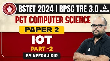 STET Computer Science Classes 2024 | Bihar STET Computer Science | IOT #2 By Neeraj Sir